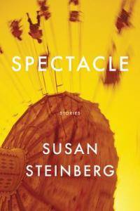 Spectacle Stories Susan Steinberg