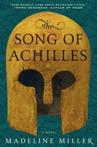 cover of The Song of Achilles by Madeline Miller