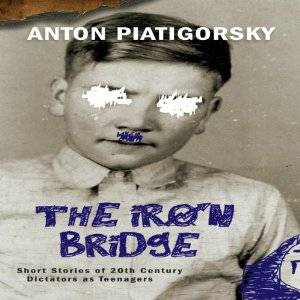 The Iron Bridge Anton Piatigorsky Audio