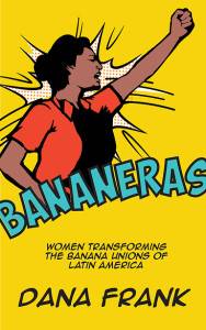 Bananeras by Dana Frank