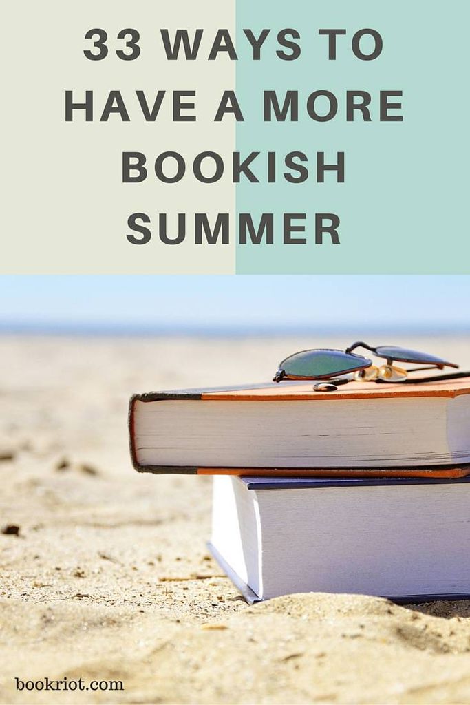 33 Ways To Have A More Bookish Summer