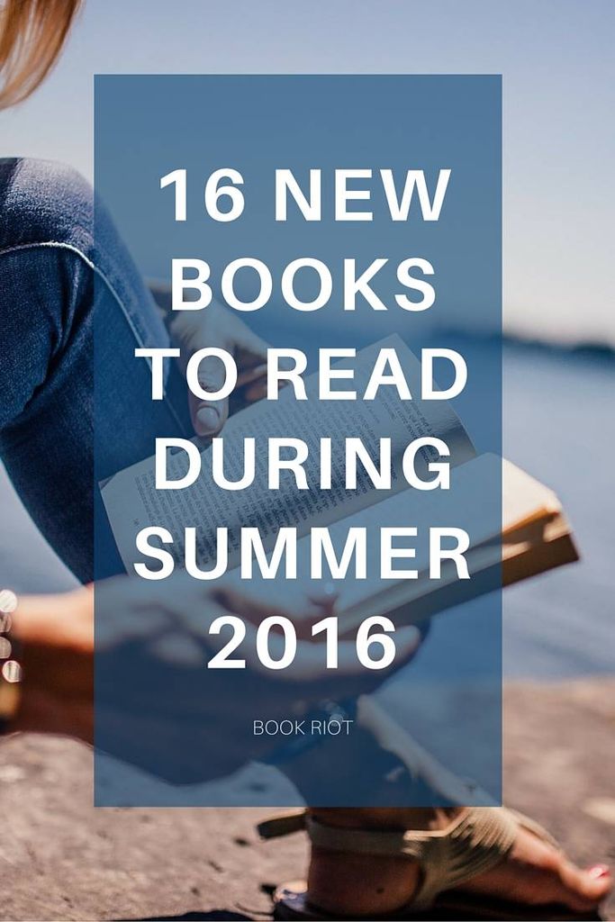 16 new books to read during summer 2016