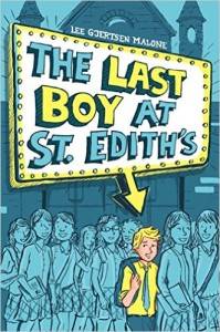 The Last Boy at St. Edith's by Lee Gjertsen Malone
