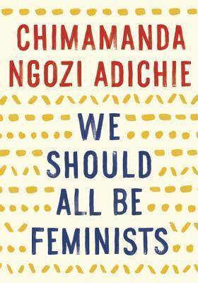 we-should-all-be-feminists-by-chimamanda-ngozi-adichie