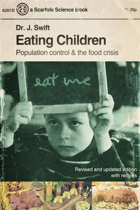Eating Children: Population Control and the Food Crisis by Dr. J. Swift