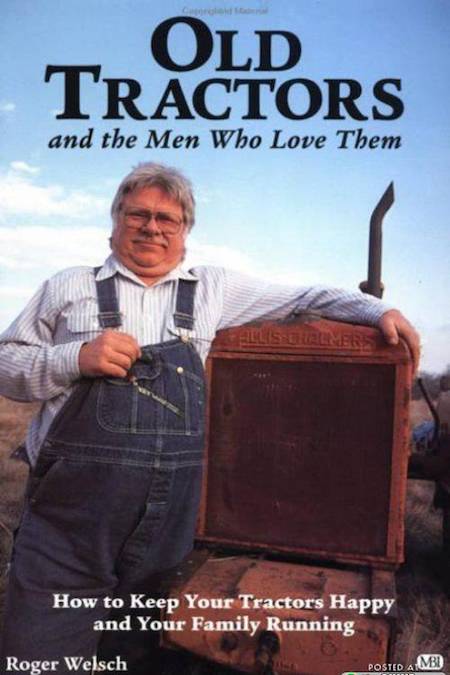 Old tractors and the Men Who Love Them by Roger Welsch