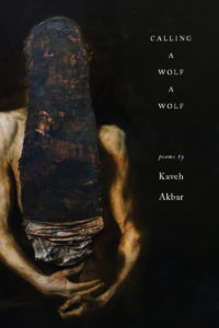 Calling a Wolf a Wolf by Kaveh Akbar