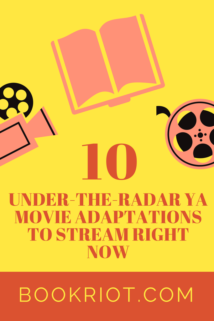 Under-the-Radar YA Movie Adaptations to Stream Right Now | BookRiot.com
