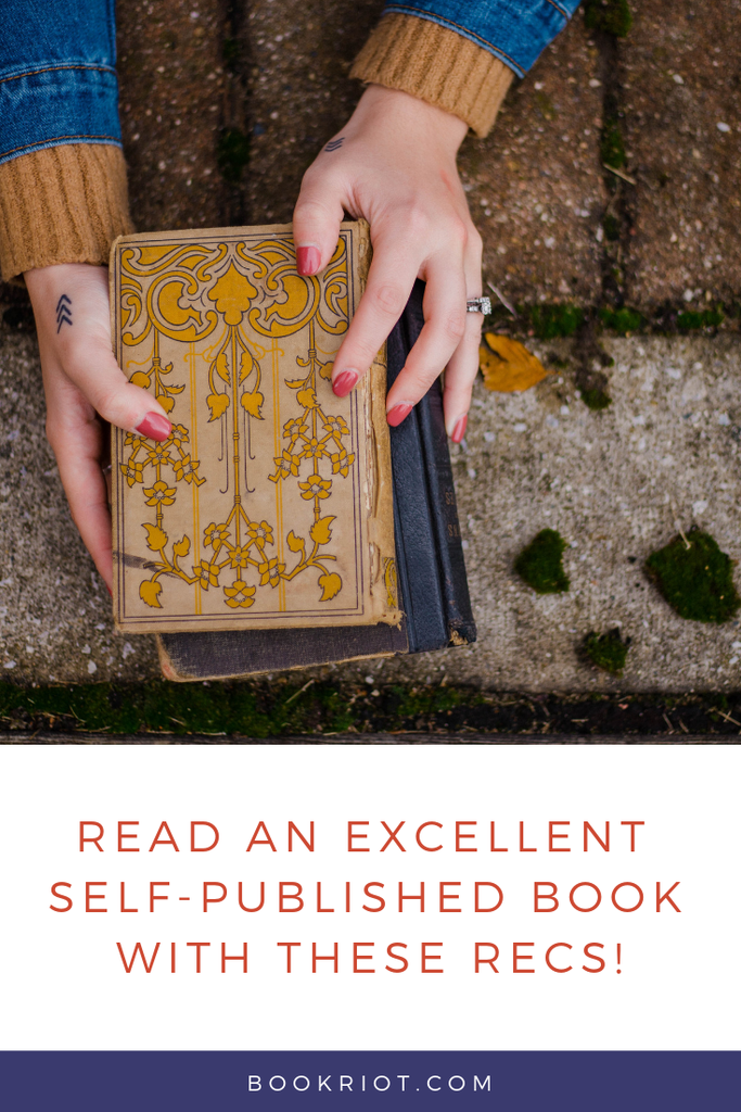 Read your way into an excellent self-published book with these recommendations. book lists | self-published books | great self-published books | read harder | read harder challenge | read harder challenge 2019 | self-published books to read