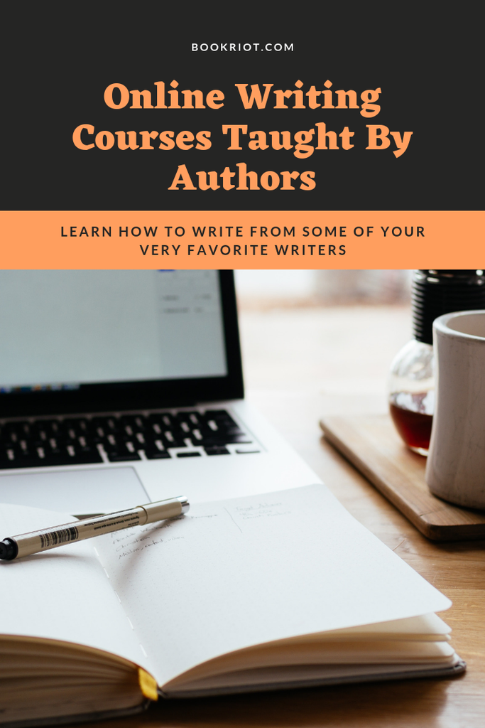 Learn how to write from some of your very favorite writers with these online courses. writing classes | online writing classes | writing classes taught by authors