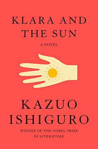 cover of Klara and the Sun by Kazuo Ishiguro; red with illustration of a hand holding a sun in the middle
