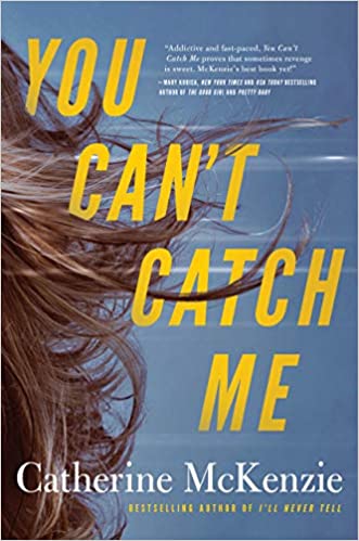 cover image of You Can't Catch Me by Catherine McKenzie