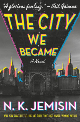 cover of The City We Became by N. K. Jemisin, showing a black and white city skyline as seen from under a bridge