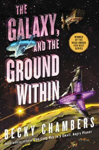 The Galaxy and the Ground Within by Becky Chambers cover