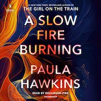 A graphic of the cover of Slow Fire Burning by Paula Hawkins