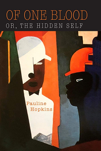 Of One Blood, or The Hidden Self by Pauline Hopkins book cover
