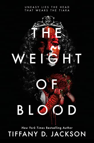 cover of The Weight of Blood by Tiffany D. Jackson; black and white photo of a Black prom queen drenched in red blood