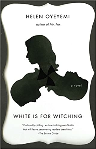 cover image of a book of fabulism, White is For Witching by Helen Oyeyemi