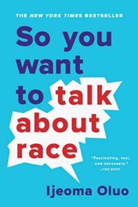 Book cover of So You Want to Talk About Race