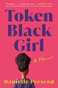 Book cover of Token Black Girl: A Memoir by Danielle Prescod