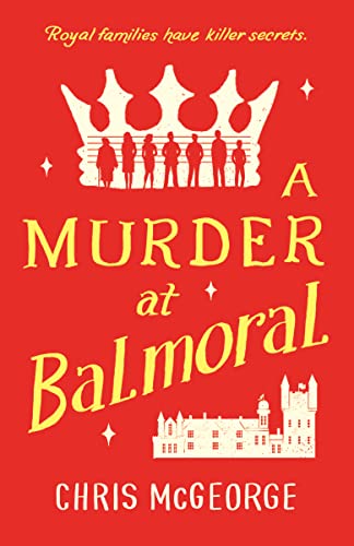 Cover of A Murder at Balmoral by Chris McGeorge
