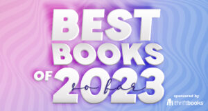 Book Riot's Best Books of 2023 (so far), sponsored by ThriftBooks