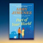 cover of Abby Jimenez' romance novel Part of Your World