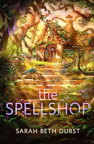 cover of The Spellshop by Sarah Beth Durst; illustration of a woodland cottage in a sunbeam with a small cat with blue wings on the steps