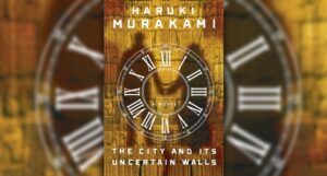 cover of The City and Its Uncertain Walls by Haruki Murakami