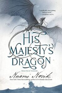 cover of His Majesty's Dragon by Naomi Novik