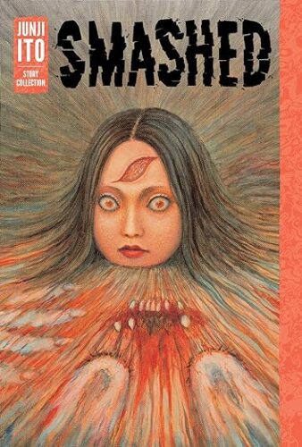 cover of Smashed by Junji Ito; illustration of scary, bloodied Asian woman peering from water