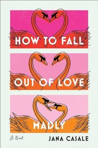 How To Fall Out of Love Madly