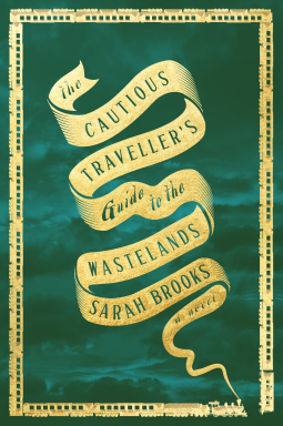 cover of The Cautious Traveller's Guide to the Wastelands by Sarah Brooks