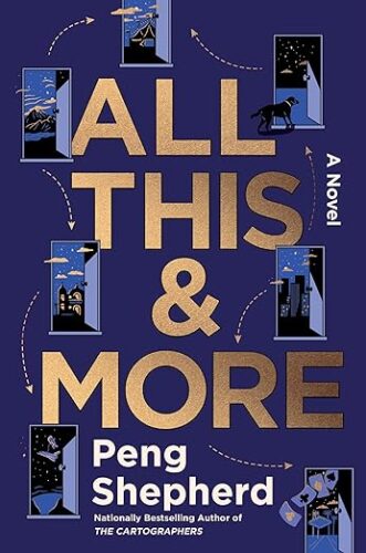 Cover of All This and More by Peng Shepherd; blue with gold font and several window scenes with little white arrows pointing paths