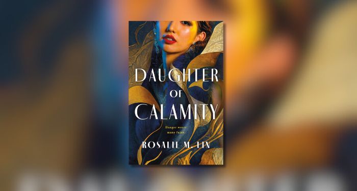 image featuring blurred and focused book cover for Daughter of Calamity by Rosalie M. Lin