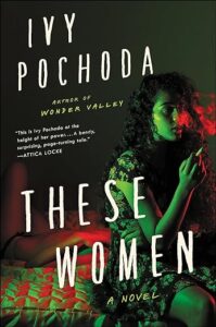cover of These Women by Ivy Pochoda