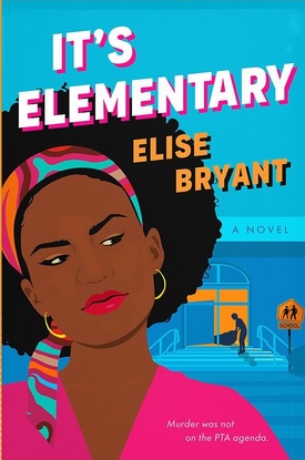 cover of It's Elementary by Elise Bryant; illustration of a Black woman with a multi-colored headband, a pink shirt, hoop earrings, and pink lipstick