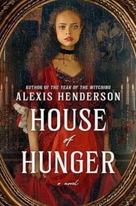 cover of House of Hunger by Alexis Henderson