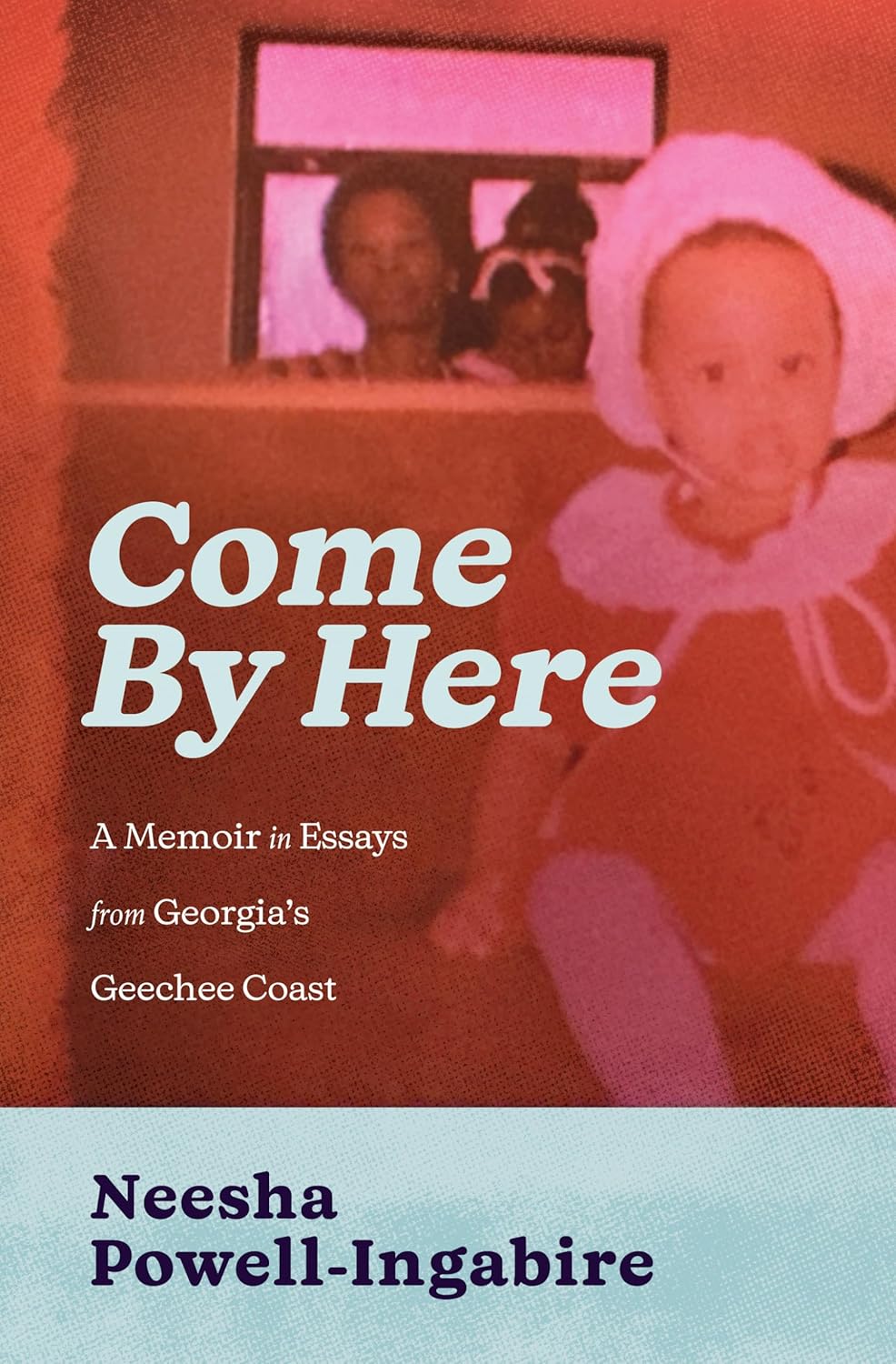 a graphic of a cover of Come By Here: A Memoir in Essays from Georgia’s Geechee Coast by Neesha Powell-Ingabire