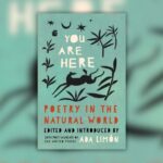 cover of You Are Here: Poetry in the Natural World edited by Ada Limon