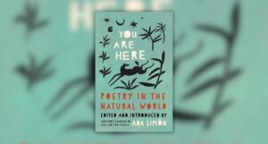 cover of You Are Here: Poetry in the Natural World edited by Ada Limon