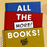 All the (More!) Books! Podcast Logo