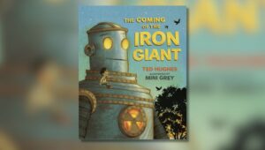 Book cover of The Coming of the Iron Giant by Ted Hughes