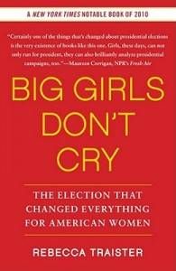 Big Girls Don't Cry by Rebecca Traister