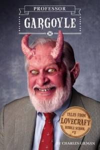 Tales from Lovecraft Middle School #1: Professor Gargoyle