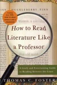 How to Read Literature Like a Professor