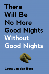 there will be no more good nights without good nights