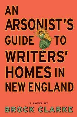 arsonist's guide to writers' homes in new england