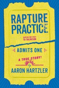 RAPTURE PRACTICE by Aaron Hartzler  A Review - 63