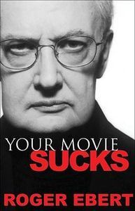 your movie sucks roger ebert